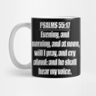 Psalms 55:17 King James Version (KJV) Mug